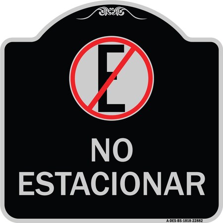 Signmission Spanish Parking No Estacionar No Parking W/ Graphic Heavy-Gauge Aluminum Sign, 18" H, BS-1818-22882 A-DES-BS-1818-22882